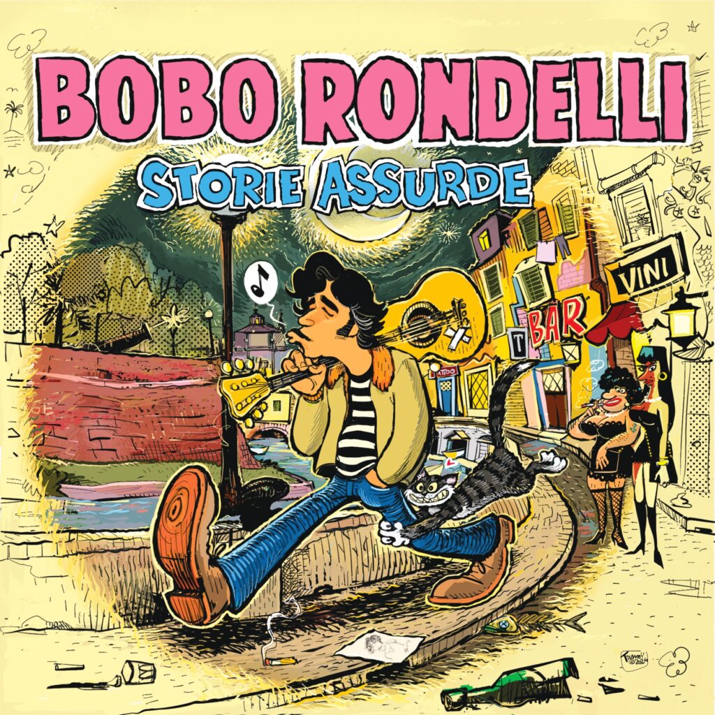 Uscirà il 14 giugno STORIE ASSURDE, il nuovo album di Bobo Rondelli